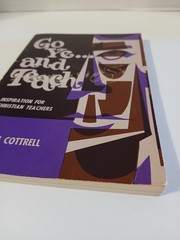 GO YE AND TEACH Ralph Cottrell Inspiration For Christian Teachers 1971 Paperback