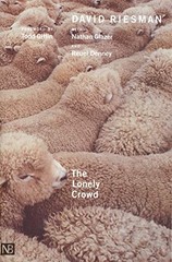 The Lonely Crowd, Revised edition: A Study of the Changing Ameri
