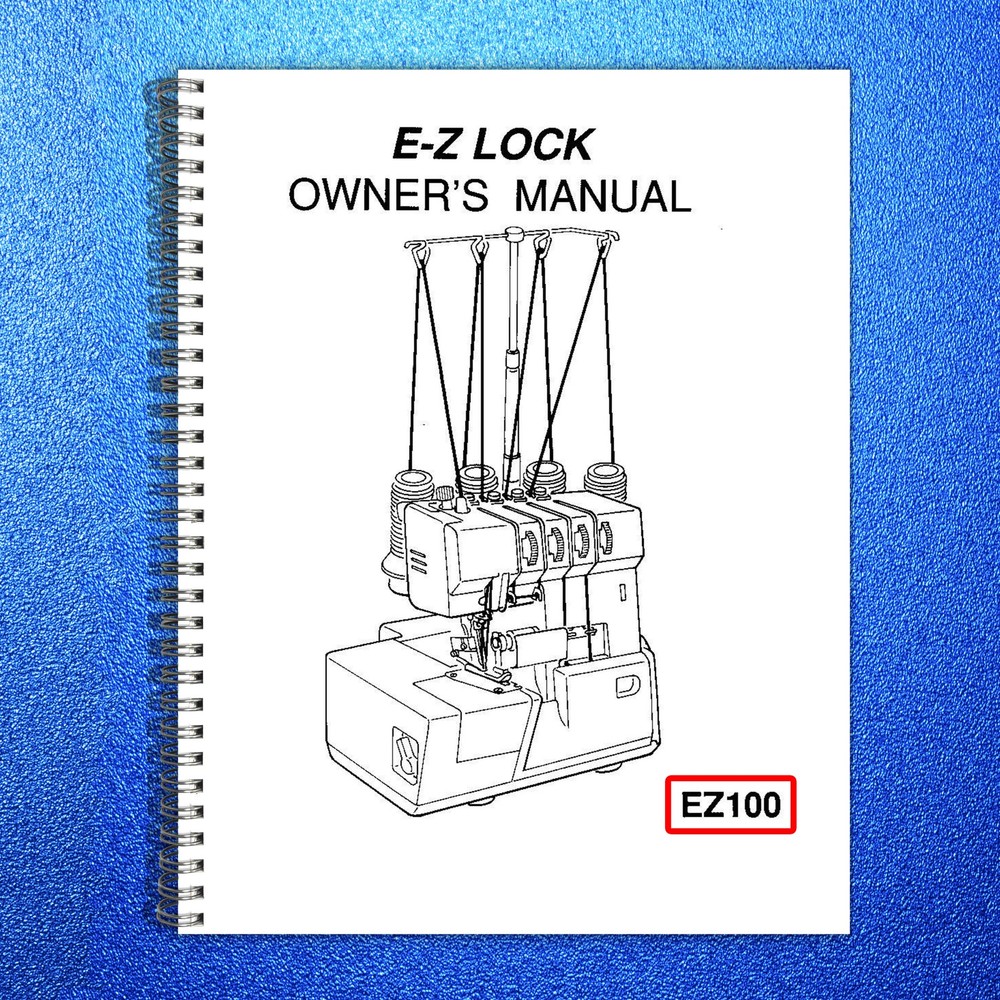 E-Z LOCK EZ100 Serger Instruciton Manual – STEEL WIRE BOUND – PROTECTIVE COVERS