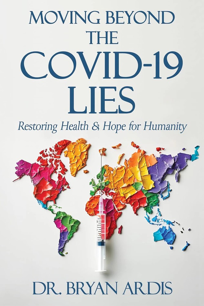 Moving Beyond the Covid-19 Lies: Paperback – by Bryan Ardis D C – Bryan Ardis