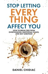 Stop Letting Everything Affect You by Daniel Chidiac [Paperback] new