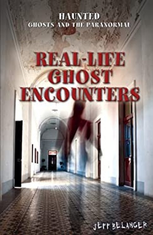Real-Life Ghost Encounters Hardcover Jeff Belanger