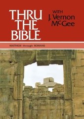 Thru the Bible Vol. 4: Matthew Through Romans: 4 by Dr. McGee, J Vernon: Used