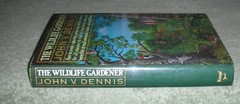THE WILDLIFE GARDENER by John V Dennis 1985 HC/DJ ~ 1st Ed 1st Priny + Cover