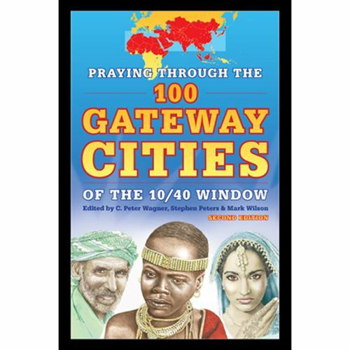 Praying Through the 100 Gateway Cities of the 10/40 Window YWAM Publishing pape