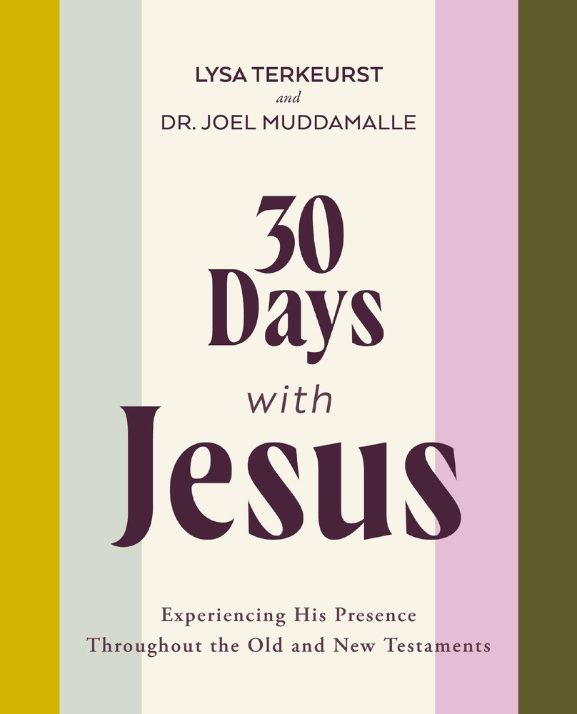 30 Days with Jesus Bible Study Guide: Experiencing His Presence throughout t…