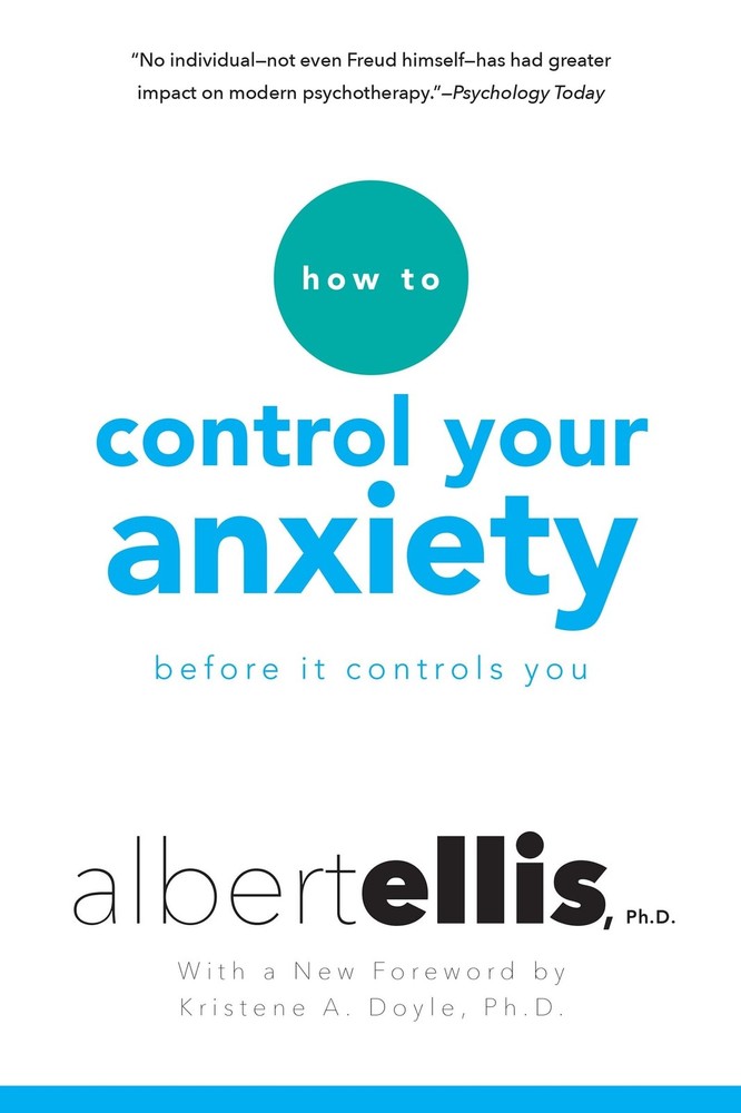 How To Control Your Anxiety Before It Controls You – paperback Ellis, Albert…