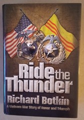 Richard Botkin ~ Ride the Thunder, Viet Nam Story of Honor and Triumph ~SIGNED