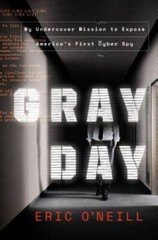 Gray Day: My Undercover Mission to Expose America’s First Cyber Spy – VERY GOOD