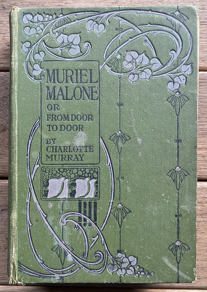 Muriel Malone or From Door to Door by Charlotte Murray (c1913 Antique Hardcover)