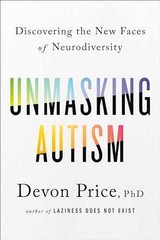 Unmasking Autism: Discovering the – Hardcover, by Price PhD Devon – Very Good u