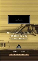We Tell Ourselves Stories in Order to Live: Collected Nonfiction (Ev – VERY GOOD