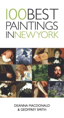 Geoffrey Smith Deanna MacDonald 100 Best Paintings in New York (Paperback)