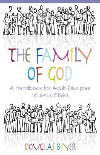 Family of God: A Handbook for Adult Disciples of Jesus Christ – – VERY GOOD