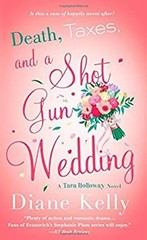 Death, Taxes, and a Shotgun Wedding : A Tara Holloway Novel Diane