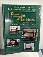 2007 Encyclopedia of Early American & Antique Sewing Machines David Carter