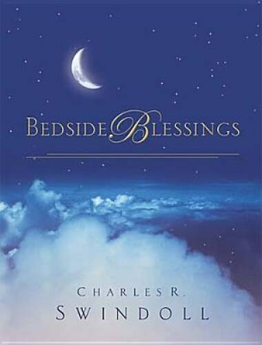 Bedside Blessings – Hardcover By Swindoll, Charles R. – VERY GOOD