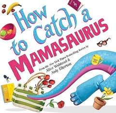 How to Catch a Mamasaurus – GOOD