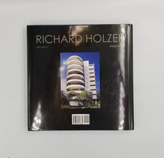 Richard Holzer Architect / Arquitecto 2010 1st Ed HCDJ Bilingual Intl Edition