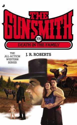 The Gunsmith #399: Death in the Family (Gunsmith, The) by Roberts, J. R., Very G