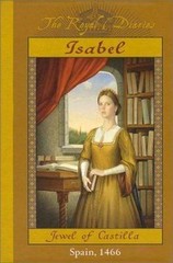 Isabel: Jewel of Castilla, Spain 1466 (The Royal Diaries) by Carolyn Meyer