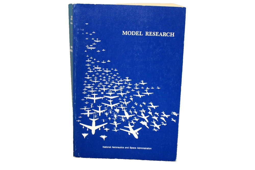 MODEL RESEARCH: THE NATIONAL Advisory Committee For Aeronautics 1915-1958 Vol 1