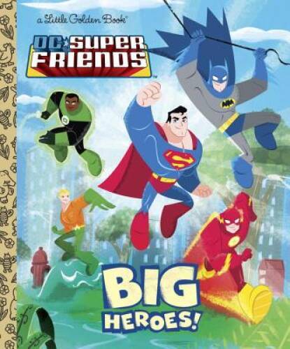 Big Heroes! (DC Super Friends) (Little Golden Book) – Hardcover – VERY GOOD