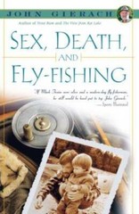 Sex, Death, and Fly-Fishing – Paperback By Gierach, John – GOOD