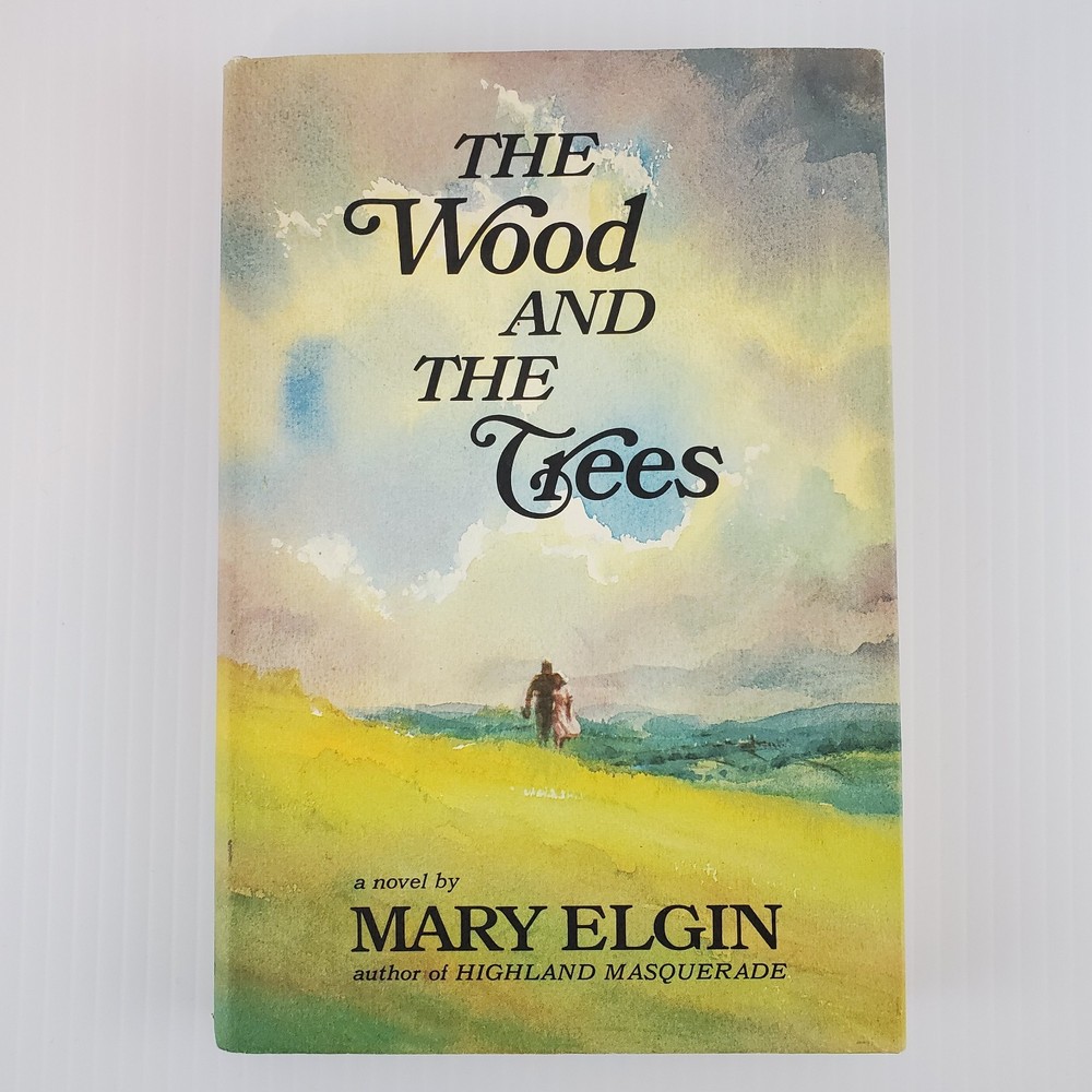 The Wood and The Trees by Mary Elgin 1967 1st Ed 3rd Print Hardcover DJ