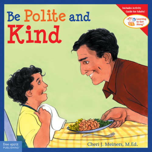 Be Polite and Kind (Learning to Get AlongÂ®) – Paperback – GOOD