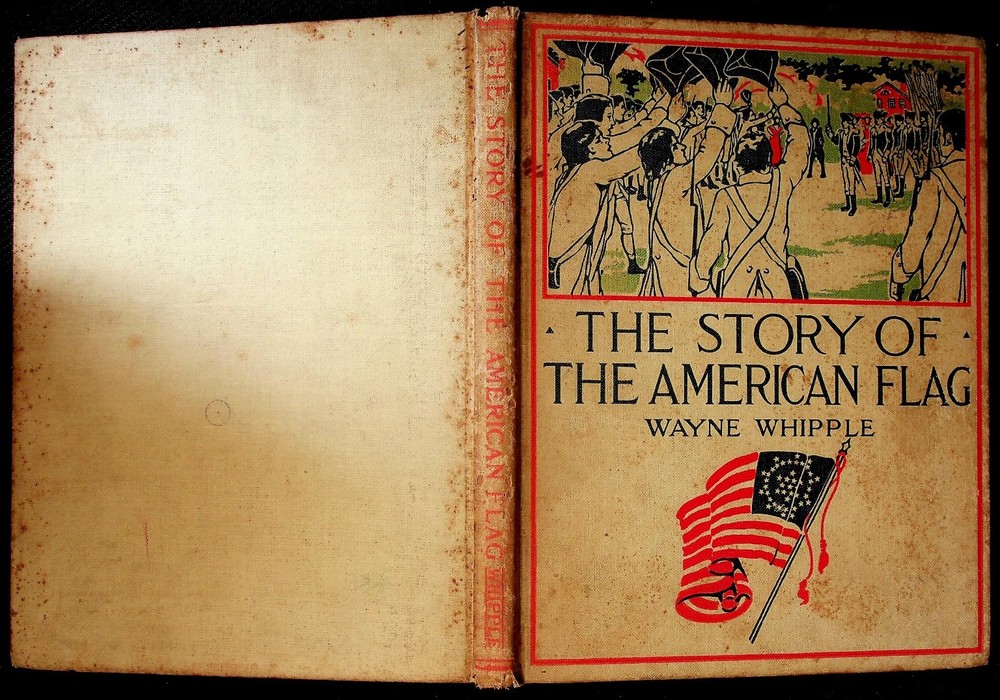 Story of the American Flag Wayne Whipple 1910 Illustrated Henry Altemus Co