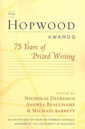 The Hopwood Awards: 75 Years of Prized Writing by Michael Barrett: Used