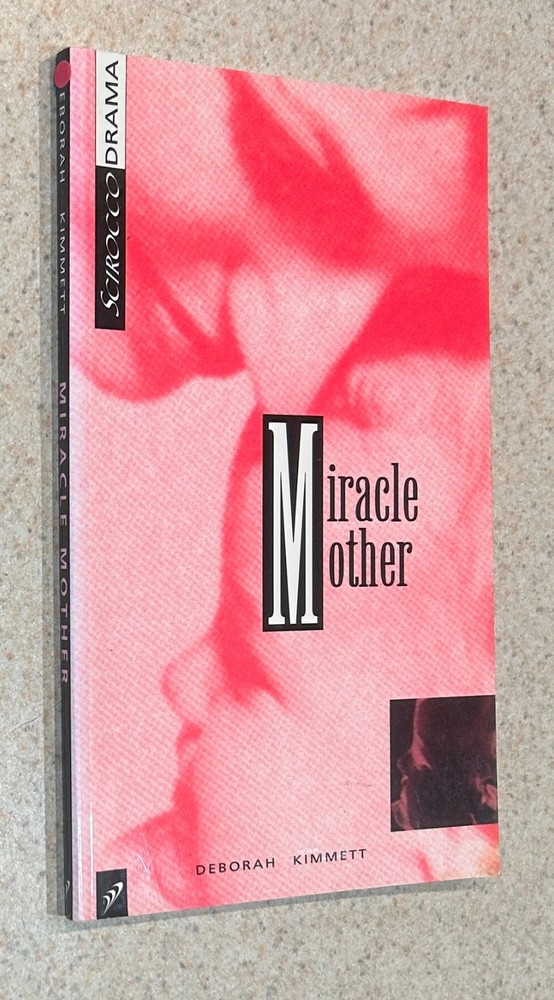 Deborah KIMMITT — Miracle Mother (Play / Dramatic Arts) — 1994 SIGNED TPB