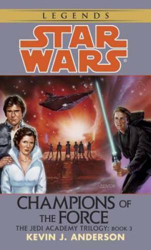 Champions of the Force (Star Wars: The Jedi Academy Trilogy, Vol. 3) – GOOD