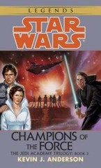 Champions of the Force (Star Wars: The Jedi Academy Trilogy, Vol. 3) – GOOD