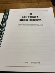 The Lineworker’s Rigging Handbook 2nd Edition Seventh Printing: June 2020