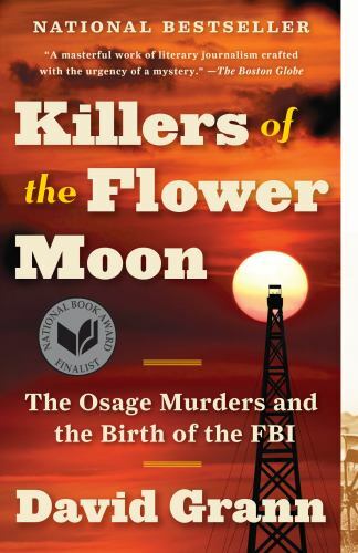Killers of the Flower Moon : The Osage Murders and the Birth of the FBI by David