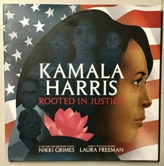Kamala Harris: Rooted in Justice Hardcover by Nikki Grimes – NEW
