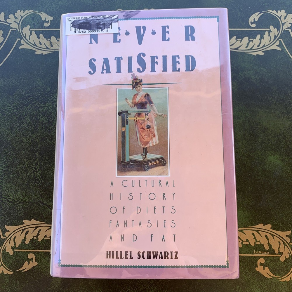 Never Satisfied: A Cultural History Of Diets By Hillel Schwartz 1986 HC/DJ