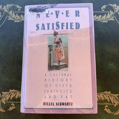 Never Satisfied: A Cultural History Of Diets By Hillel Schwartz 1986 HC/DJ