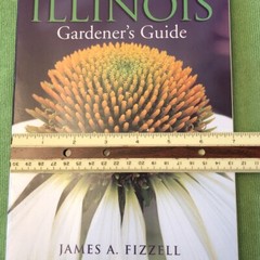 Revised Edition Illinois Gardener’s Guide By James A. Fizzell. 272 Pages