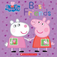 Best Friends (Peppa Pig) – Hardcover By Scholastic – GOOD