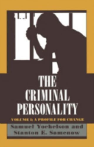 Criminal Personality : A Profile for Change, Volume I by Samuel Yochelson and…