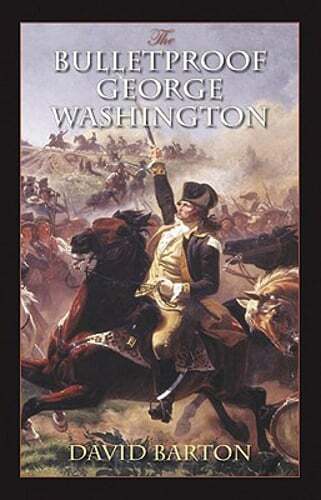 The Bulletproof George Washington by David Barton: Used