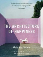 The Architecture of Happiness – Paperback By De Botton, Alain – GOOD