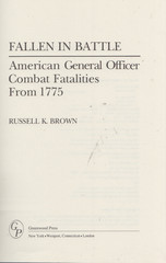 Fallen in Battle – American General Officer Combat Fatalities from 1775 by Brown