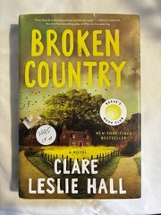 Broken Country : A Novel by Clare Leslie Hall (2025, Hardcover)