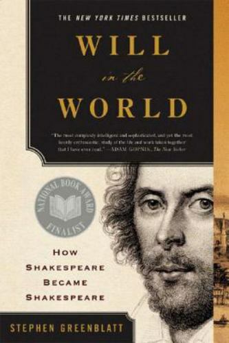 Will in the World: How Shakespeare- paperback, Stephen Greenblatt, 9780393327373