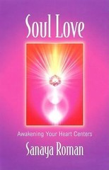 Soul Love: Art Activities for All Ages by Roman, Sanaya