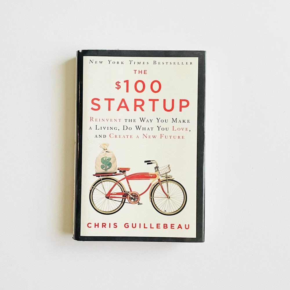Chris Guillebeau The $100 Startup : Reinvent the Way You Make a Living Book